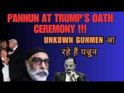 Pannun at TRUMP’S OATH CEREMONY !!! UNKOWN GUNMEN आ रहे हैं पन्नुन