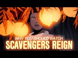 Why YOU should watch Scavengers Reign