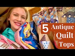 Trunk Show! 5 Antique & Vintage Quilt Tops