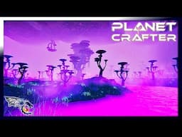 The Mushroom River | Planet Crafter #17