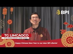 Chinese New Year Greeting from TG Limcaoco | BPI | 2025