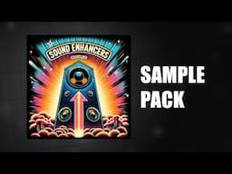 Sound Enhancers - Sample Pack (Ear candies, fillers, layers & more!)