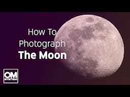 How To Photograph The Moon