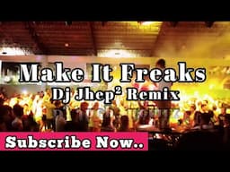 Dj Jhep²x Remix - Make It Freaks ( Original Mix ) 130 Bpm