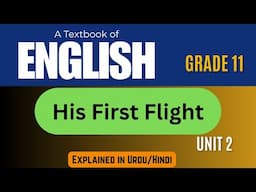 His First Flight | 1st Year English Unit 2 | BISE | Explained in Urdu/Hindi