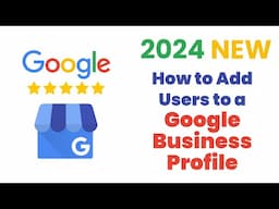 How to Add a User to Your Google Business Profile 2024