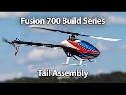 Blade Fusion 700 Build Series: Tail Assembly