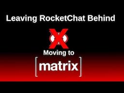 Leaving RocketChat and moving to Matrix for the Community Discussion - a short why and how to.