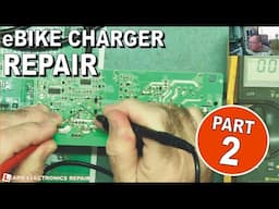 PART 2 : eBIKE / eScooter 42V Battery Charger Repair - Reverse Engineer It To Fix It