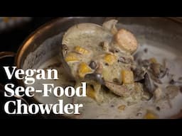 This VEGAN "See-Food" Chowder Will Blow Your Mind! 😲🌊 *Plus*, How to Make ‘See-Food’ Stock