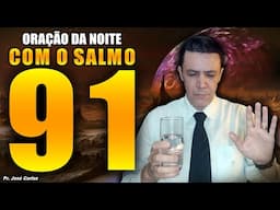 ((🔴)) Oração da Noite de 3 de Fevereiro com o pastor José Carlos Libertação com o Salmo 91