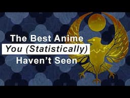 The Best Anime of 2024 You (Statistically) Didn't Watch