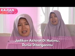 Jadikan Akhirat Di Hatimu, Dunia Ditanganmu - KAJIAN HATI (1/2/25) P3