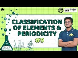 Classification of Elements & Periodicity Inorganic Chemistry JEE #9 | Previous Years Questions