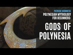 A Beginners Guide to the Incredible Myths of Polynesia: Gods of Polynesia