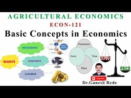 ECON 121|Agricultural Economics|Fundamentals of Agricultural Economics| Principles| Basic Concepts