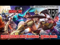 DJ MOBILE LEGENDS HERO Breakmix   DJ Mike Remix