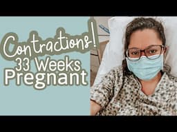 Preterm Labor Contractions at 33 Weeks Pregnant!!?? Braxton Hicks