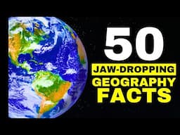 50 Jaw-Dropping Geography Facts From Around The World