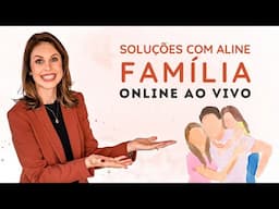 FAMÍLIA: soluções, dicas e muito mais | Terapia com Aline Schulz.