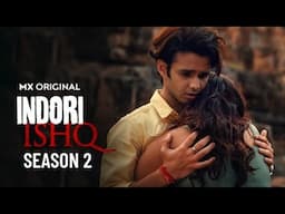 Indori Ishq Season 2 Official Release Date| Ritvik Sahore| MX Player