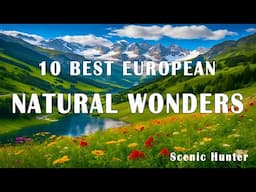 10 Best Natural Wonders To Visit In Europe | Europe Travel Guide 2025