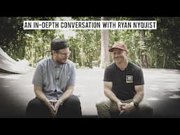 An In-Depth Conversation with Ryan Nyquist