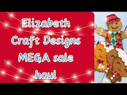 Elizabeth Craft Designs MEGA haul- fab sale!!