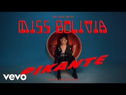 Miss Bolivia - Pikante (Official Video)