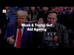 Musk & Trump Gut Aid Agency