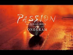 "Passion feat. ZEN-LA-ROCK" by ONEGRAM (Official Lyrics Video)