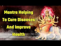 Mantras Helping To Cure Diseases And Improve Health