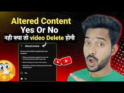 Altered content youtube kya hai || Altered Content Yes Or No Setting 2024 || Techno Kiraak 