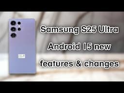 Samsung ONE UI 7 Update | All new features and changes explained