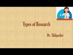 Types of research- Research methodology (Part 3)