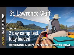 Building a St Lawrence River Skiff: 2-day camp test, fully loaded