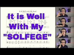 It is Well with My "Solfege" a four part singing guide