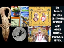 Dr Rama's Witches  Destroyer Perfume  and Other  Spiritual Products  Review.