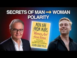 How To Charge Your Masculine Polarity (Ft. Dr John Gray)