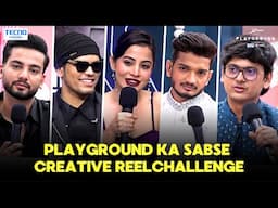 Playground Ka Sabse Creative Reel Challenge | Uorfi, Mortal, Mythpat, Elvish, Munawar@AmazonMXPlayer