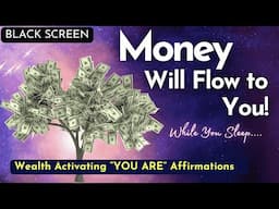 Align with the Vibration of MONEY 💫 While you sleep 💤 "YOU ARE" Version