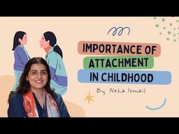 Importance Of Attachment In Childhood | Trauma Release And Wellness Centre | #trauma #nehaismail