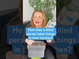 How does a blind woman label things in her kitchen?