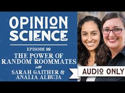 The Power of Random Roommates with Drs. Sarah Gaither and Analia Albuja