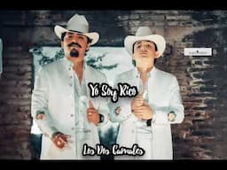 Yo Soy Rico - Los Dos Carnales