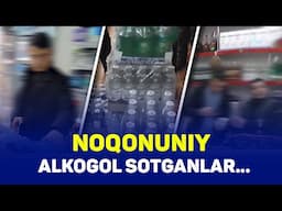 Noqonuniy alkogol sotganlar...