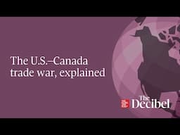 The U.S.–Canada trade war, explained