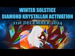 Winter Solstice Diamond Krystallah Activation - 21st December 2024