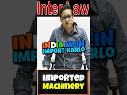 Used Imported Machinery | CA Siddharth Agarwal