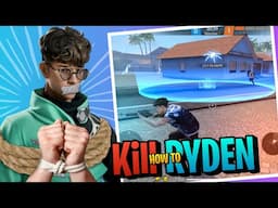 HOW TO KILL RYDEN  || TOP 5 TRICKS